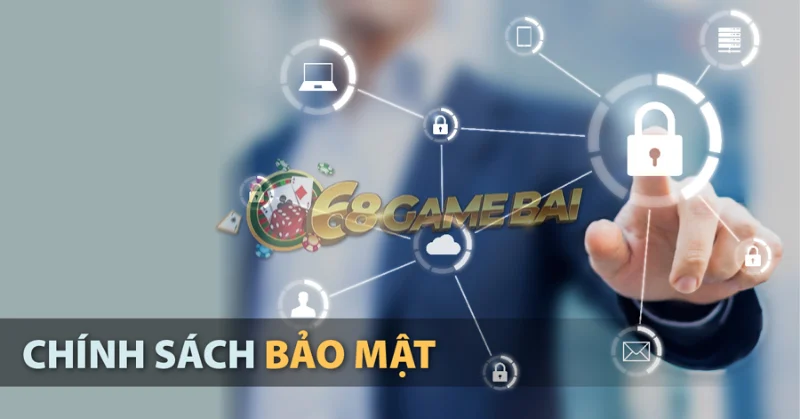 Vì sao cần phải có chính sách bảo mật 68 game bài?