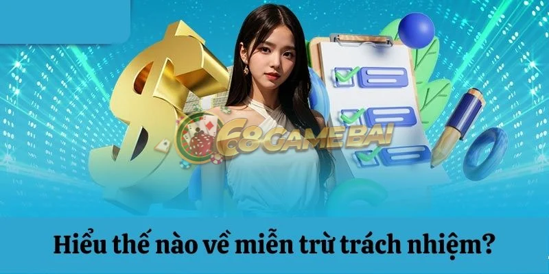 Tầm quan trọng của miễn trừ trách nhiệm 68 game bài